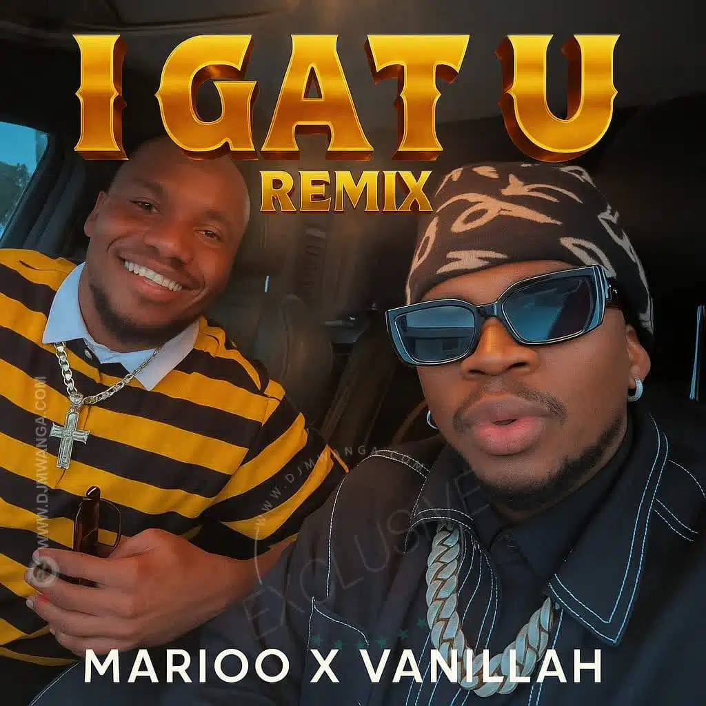 Vanillah Ft. Marioo - I GAT U Remix