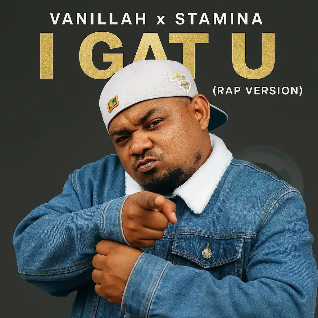 Vanillah X Stamina – I GAT U (Rap Version)