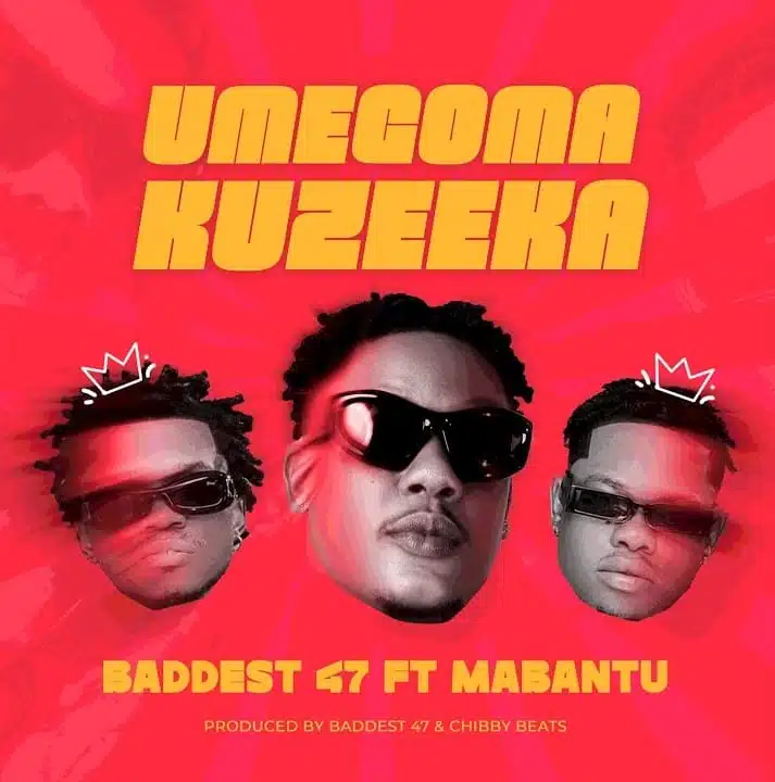 Badest 47 ft Mabantu - Umegoma Kuzeeka