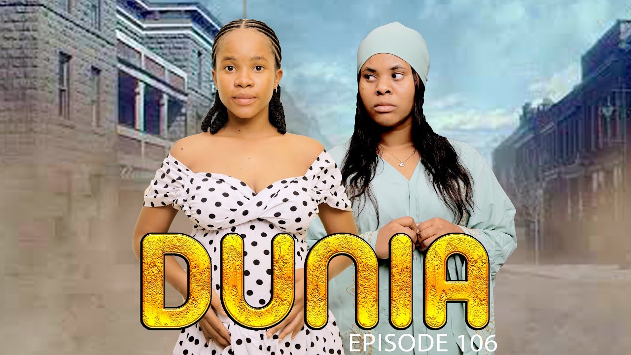 DUNIA (Ep 106) By Manyanya 