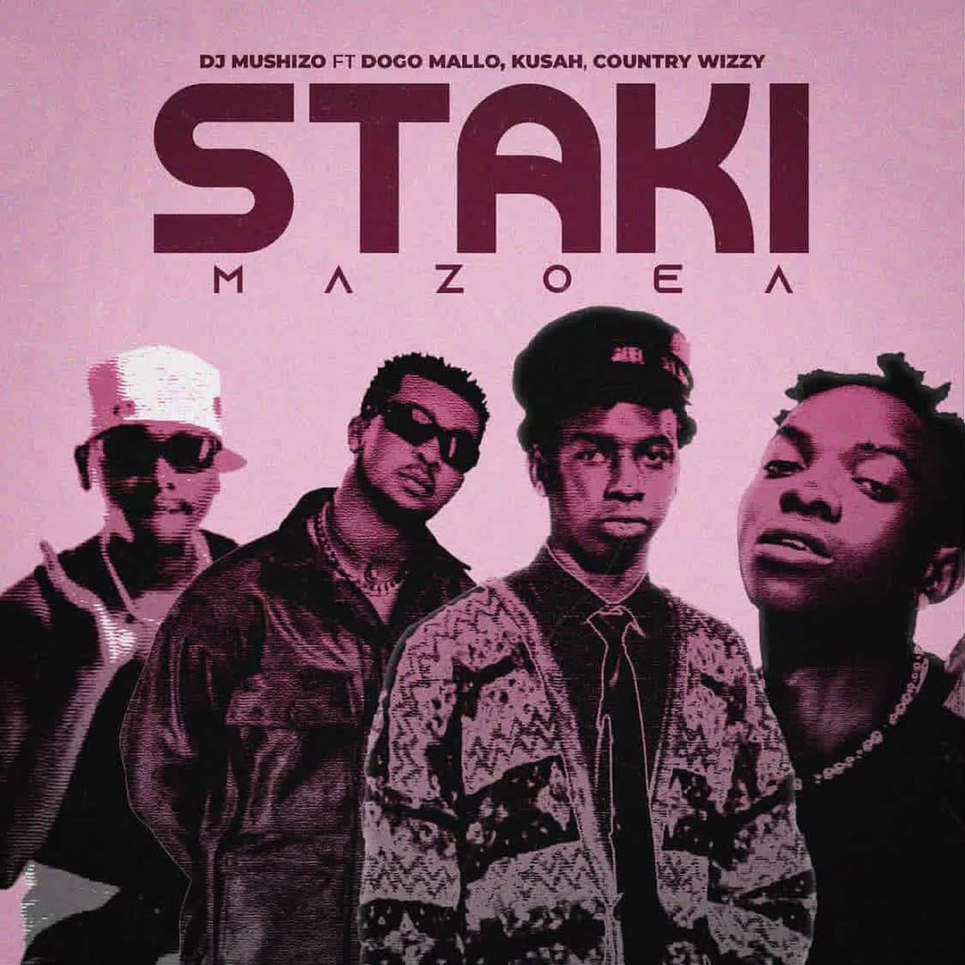 DJ Mushizo ft Dogo Mallo, Kusah & Country Wizzy - Staki Mazoea