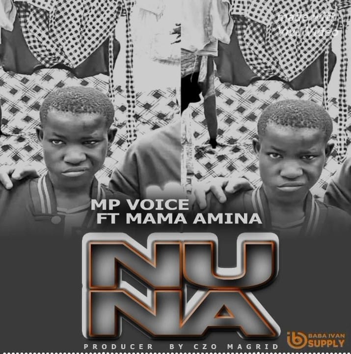 Mp Voice Ft Mama Amina – Nuna