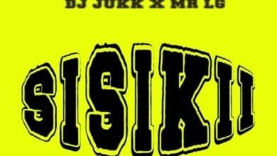DJ Jukk Ft Mr Lg – Sisikii