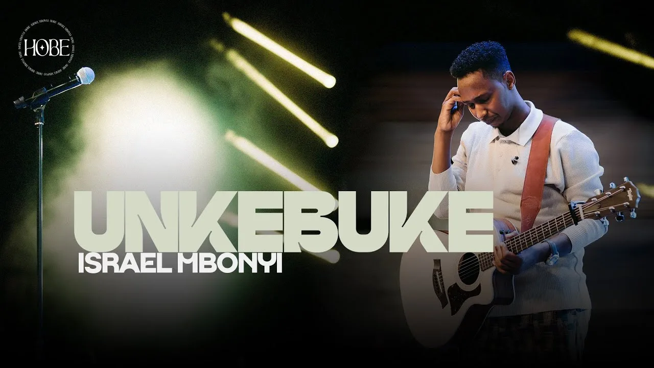 Israel Mbonyi - Unkebuke