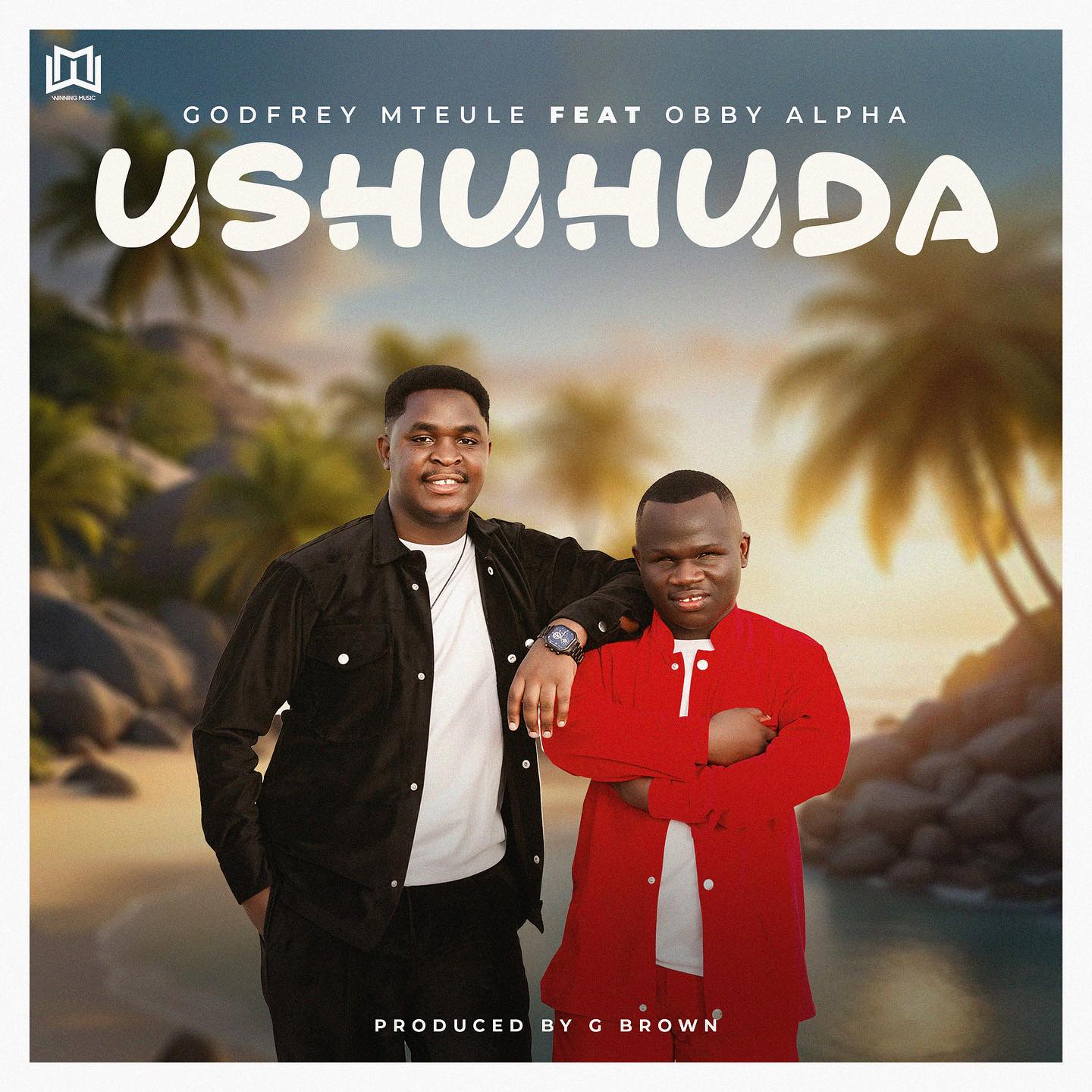 Godfrey Mteule Ft Obby Alpha - Ushuhuda