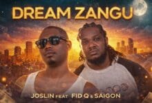 Joslin Ft. Fid Q & Saigon - Dream Zangu