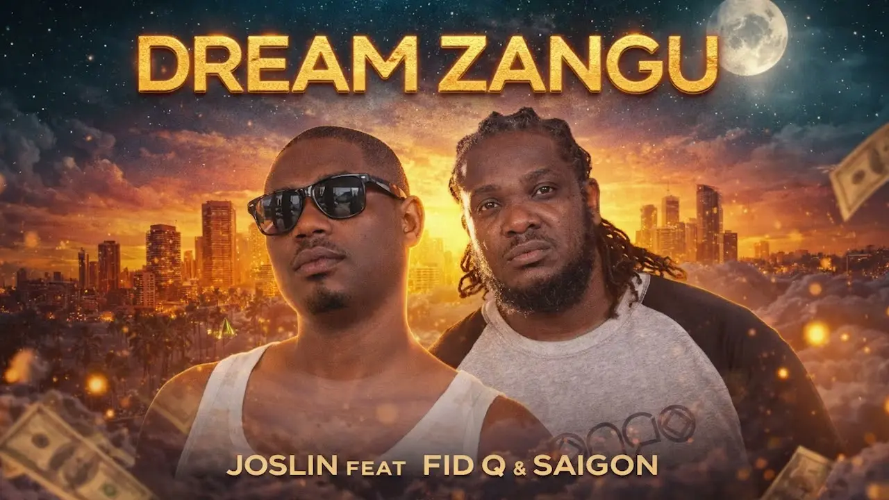 Joslin Ft. Fid Q & Saigon - Dream Zangu