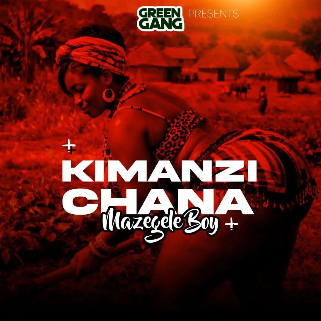 Mazegele Boy - Kimanzi Chana