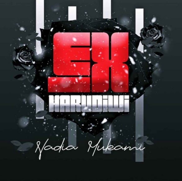 Nadia Mukami - Ex Harudiwi