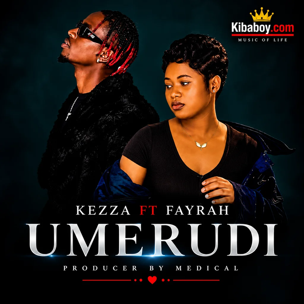 Kezza Ft. Fayrah - Umerudi